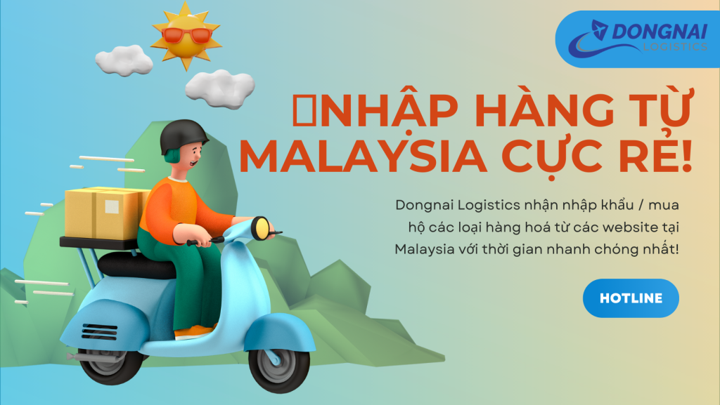 Dịch Vụ Nhập Hàng Giá Rẻ Từ Malaysia tại DongnaiLogistics