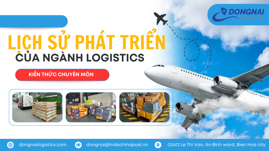 Cùng tìm hiểu Lịch Sử Phát Triển Của Ngành Logistics