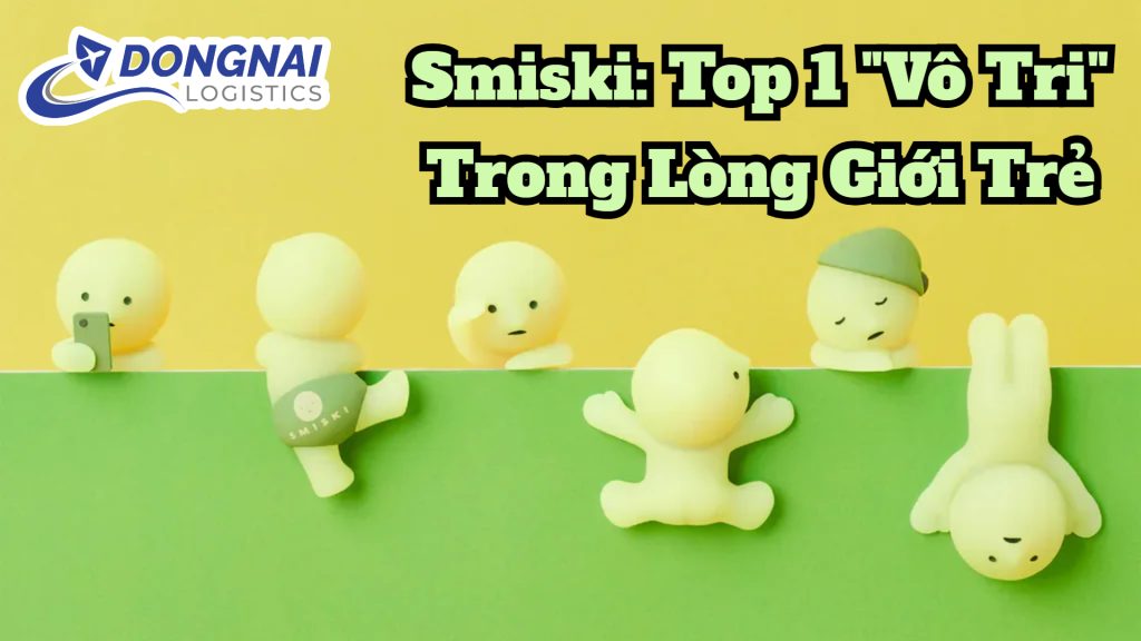 Smiski: Top 1 "Vô Tri" Trong Lòng Giới Trẻ