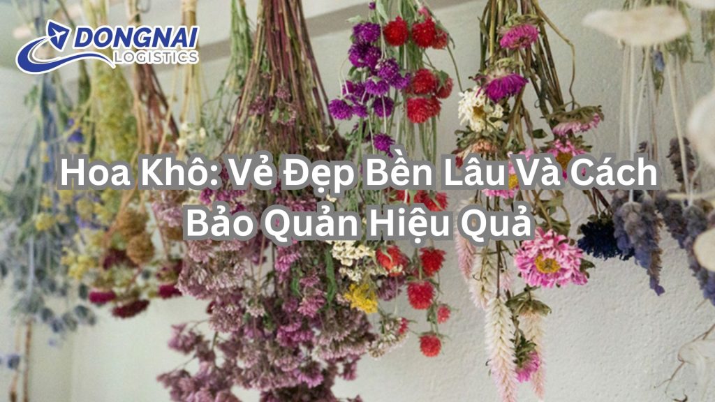 Hoa Khô: Vẻ Đẹp Bền Lâu Và Cách Bảo Quản Hiệu Quả