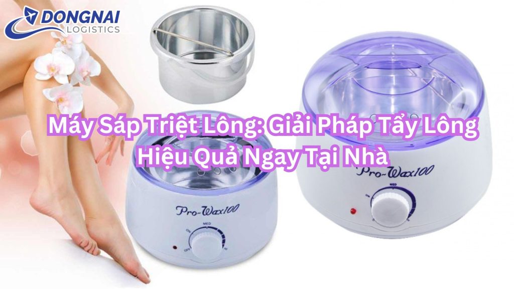 Máy Sáp Triệt Lông: Giải Pháp Tẩy Lông Hiệu Quả Ngay Tại Nhà