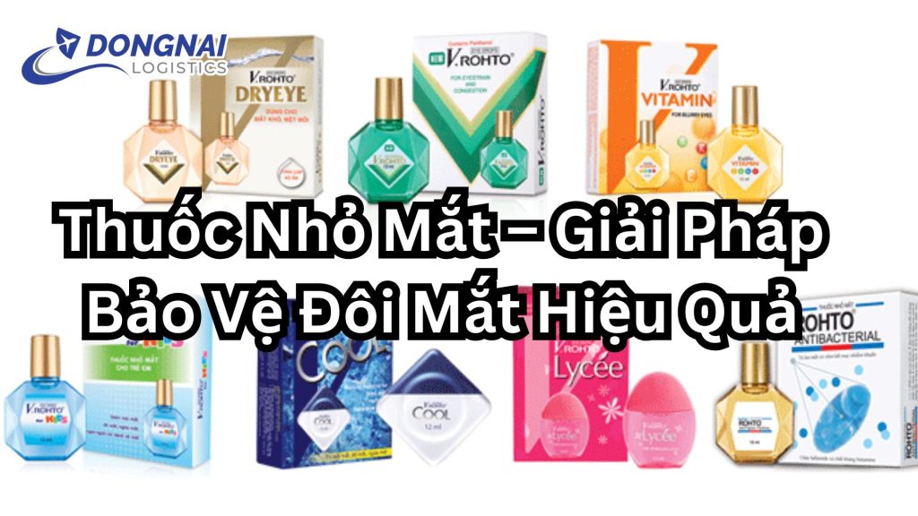 Thuốc Nhỏ Mắt – Giải Pháp Bảo Vệ Đôi Mắt Hiệu Quả