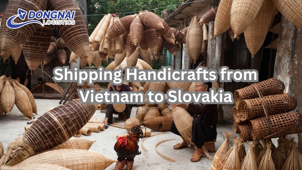 Shipping Handicrafts from Vietnam to Slovakia