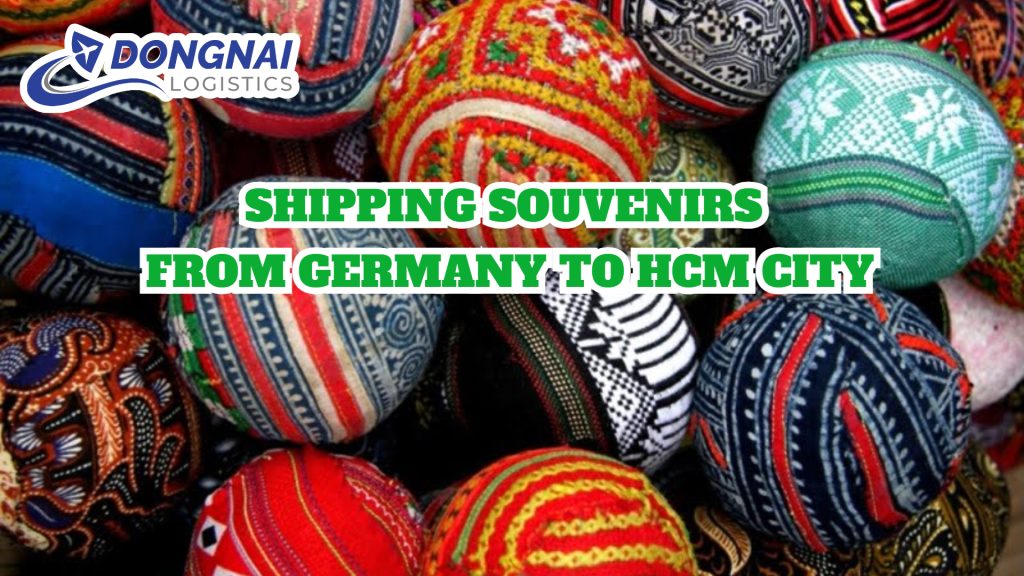 SHIPPING SOUVENIRS FROM GERMANY TO HCM CITY