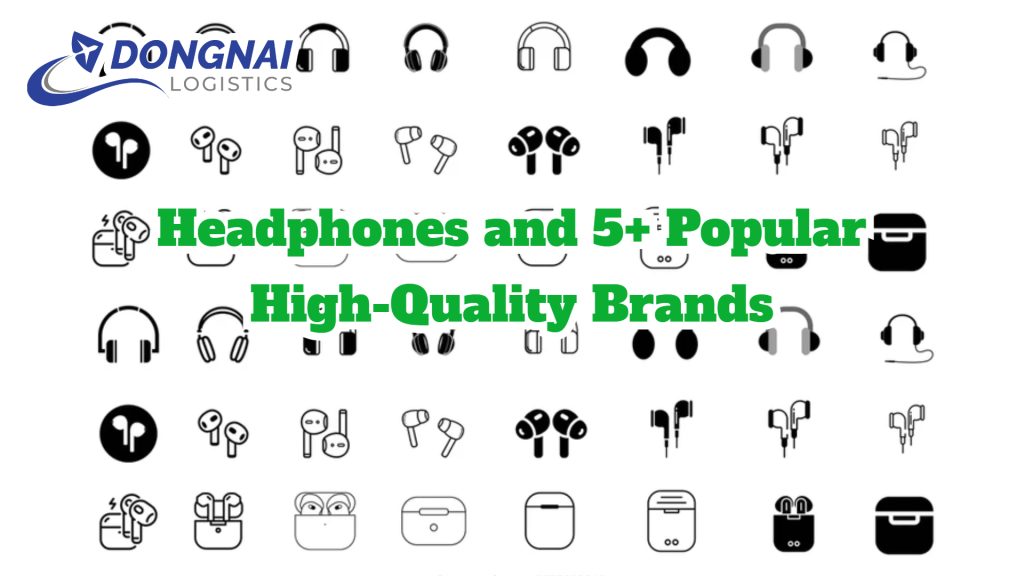 Headphones and 5+ Popular High-Quality Brands