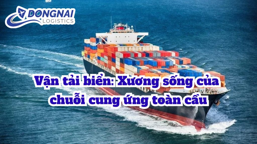 Vận tải biển: Xương sống của chuỗi cung ứng toàn cầu