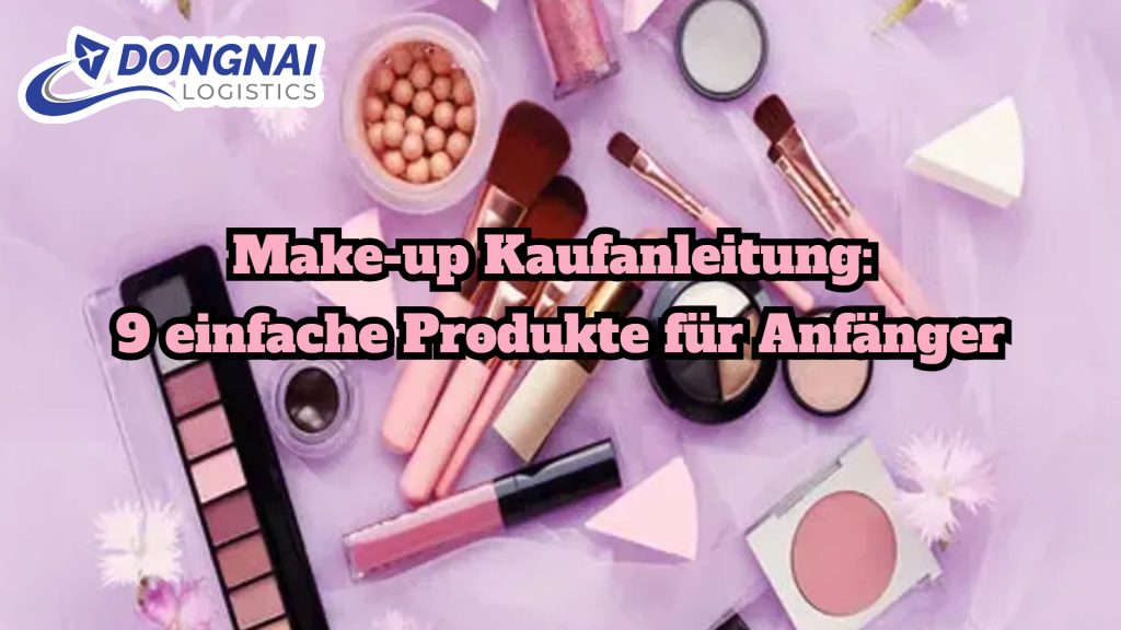 Make-up Kaufanleitung: 9 einfache Produkte für Anfänger