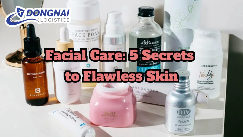 Facial Care: 5 Secrets to Flawless Skin