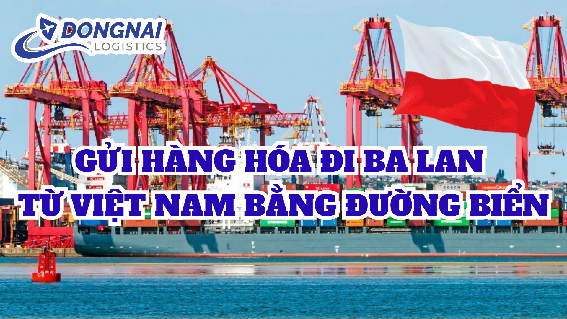 GỬI HÀNG HÓA ĐI BA LAN TỪ VIỆT NAM BẰNG ĐƯỜNG BIỂN