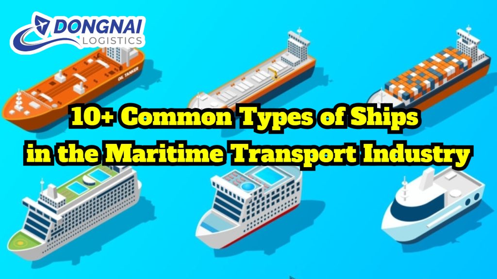 10+ Common Types of Ships in the Maritime Transport Industry