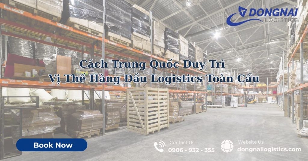 Cách Trung Quốc Duy Trì Vị Thế Hàng Đầu Logistics Toàn Cầu