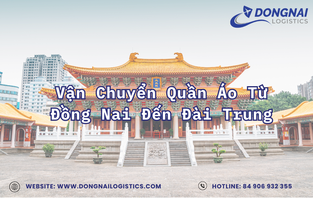 Vận Chuyển Quần Áo Từ Đồng Nai Đến Đài Trung