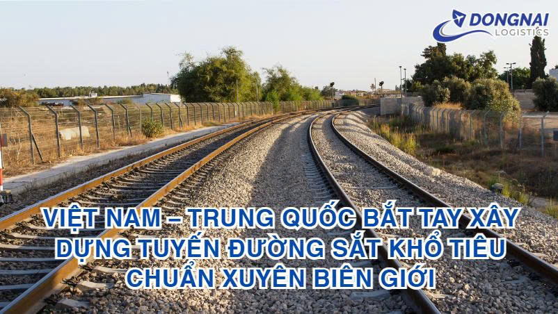 Việt Nam – Trung Quốc bắt tay xây dựng tuyến đường sắt khổ tiêu chuẩn xuyên biên giới