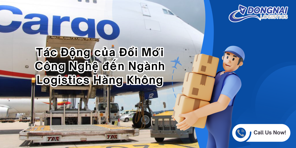 Tác Động của Đổi Mới Công Nghệ đến Ngành Logistics Hàng Không