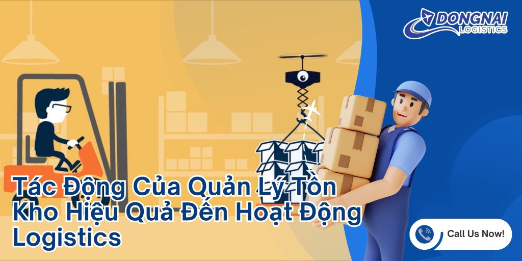 Tác Động Của Quản Lý Tồn Kho Hiệu Quả Đến Hoạt Động Logistics