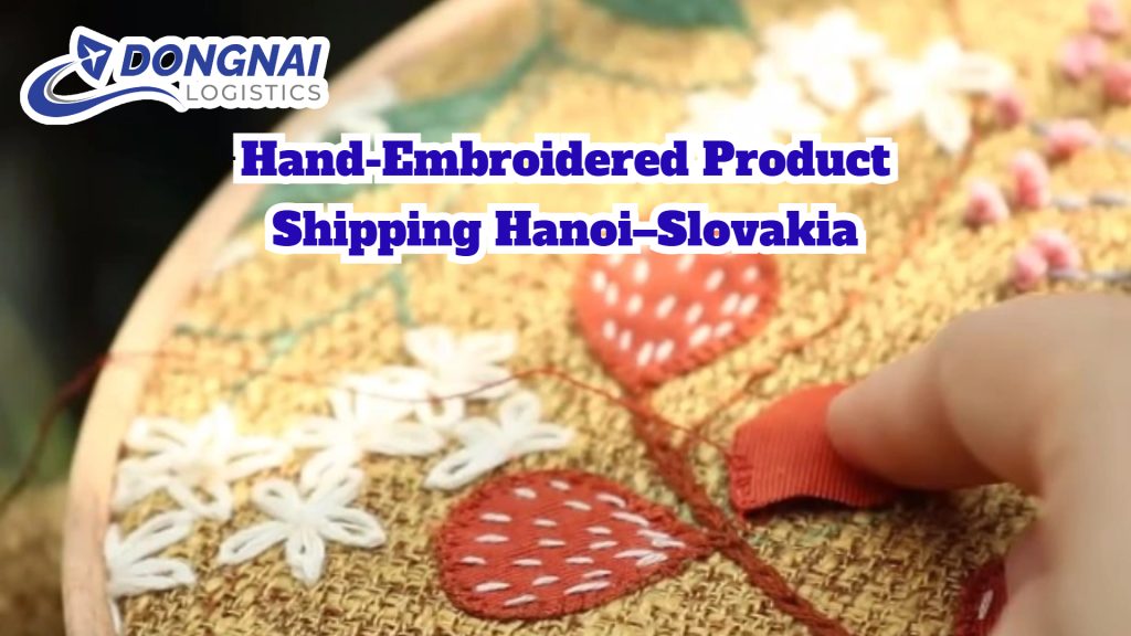 Hand-Embroidered Product Shipping Hanoi–Slovakia