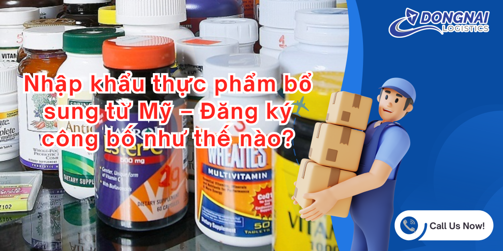 Nhập khẩu thực phẩm bổ sung từ Mỹ – Đăng ký công bố như thế nào?