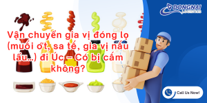 Vận chuyển gia vị đóng lọ (muối ớt, sa tế, gia vị nấu lẩu…) đi Úc – Có bị cấm không?