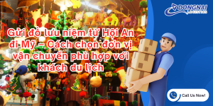 Gửi đồ lưu niệm từ Hội An đi Mỹ – Cách chọn đơn vị vận chuyển phù hợp với khách du lịch