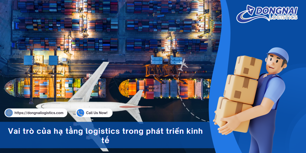 Vai trò của hạ tầng logistics trong phát triển kinh tế