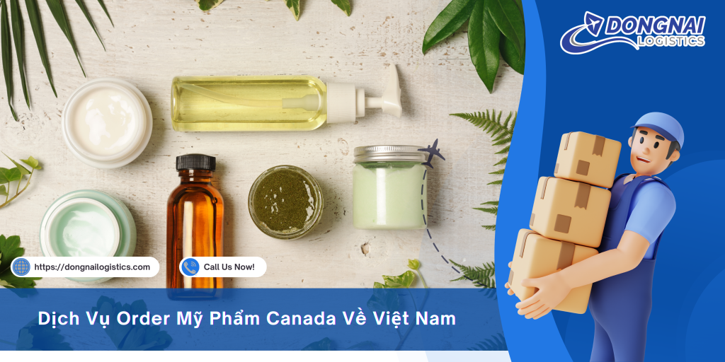 Dịch Vụ Order Mỹ Phẩm Canada Về Việt Nam