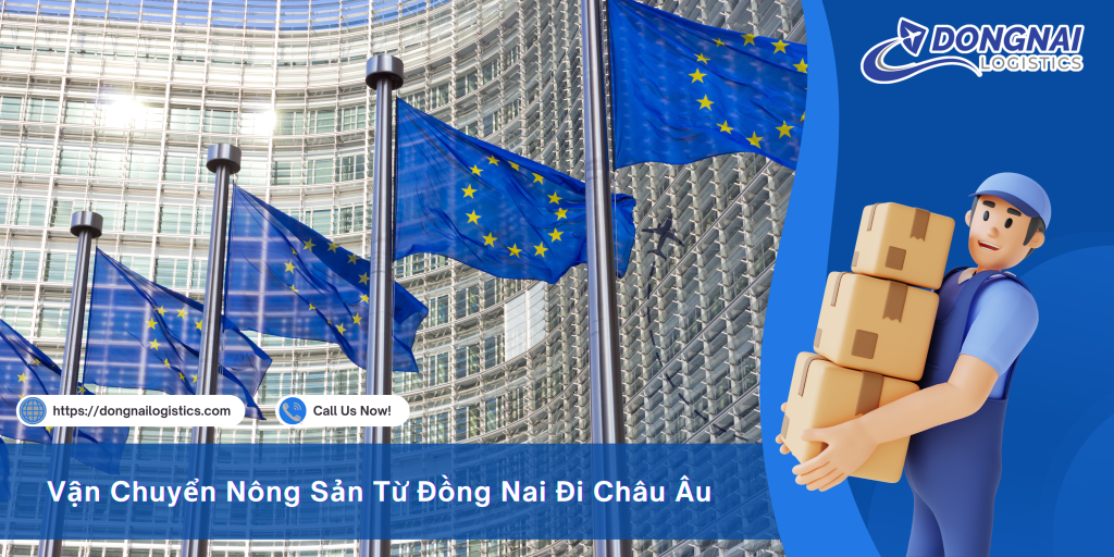 Vận Chuyển Nông Sản Từ Đồng Nai Đi Châu Âu