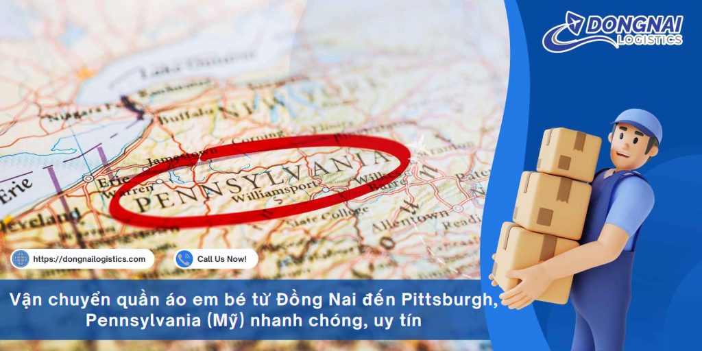 Vận chuyển quần áo em bé từ Đồng Nai đến Pittsburgh, Pennsylvania (Mỹ) nhanh chóng, uy tín