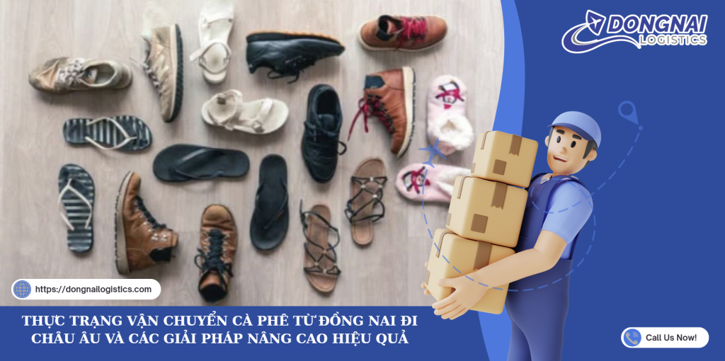 THỰC TRẠNG VẬN CHUYỂN CÀ PHÊ TỪ ĐỒNG NAI ĐI CHÂU ÂU VÀ CÁC GIẢI PHÁP NÂNG CAO HIỆU QUẢ