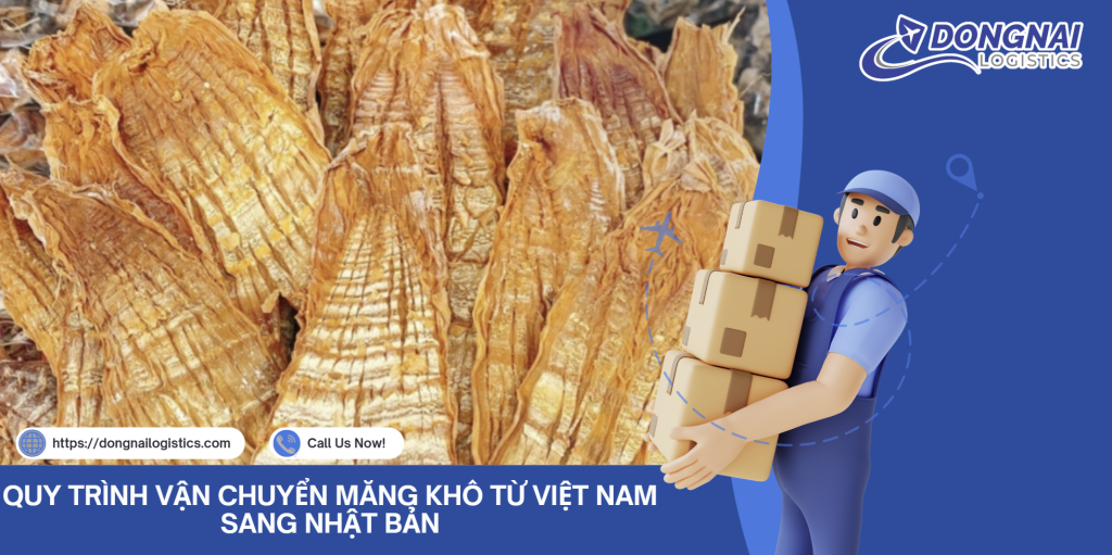 QUY TRÌNH VẬN CHUYỂN MĂNG KHÔ TỪ VIỆT NAM SANG NHẬT BẢN