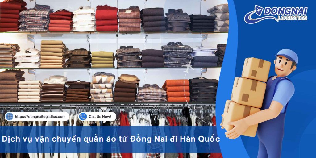 Dịch vụ vận chuyển quần áo từ Đồng Nai đi Hàn Quốc