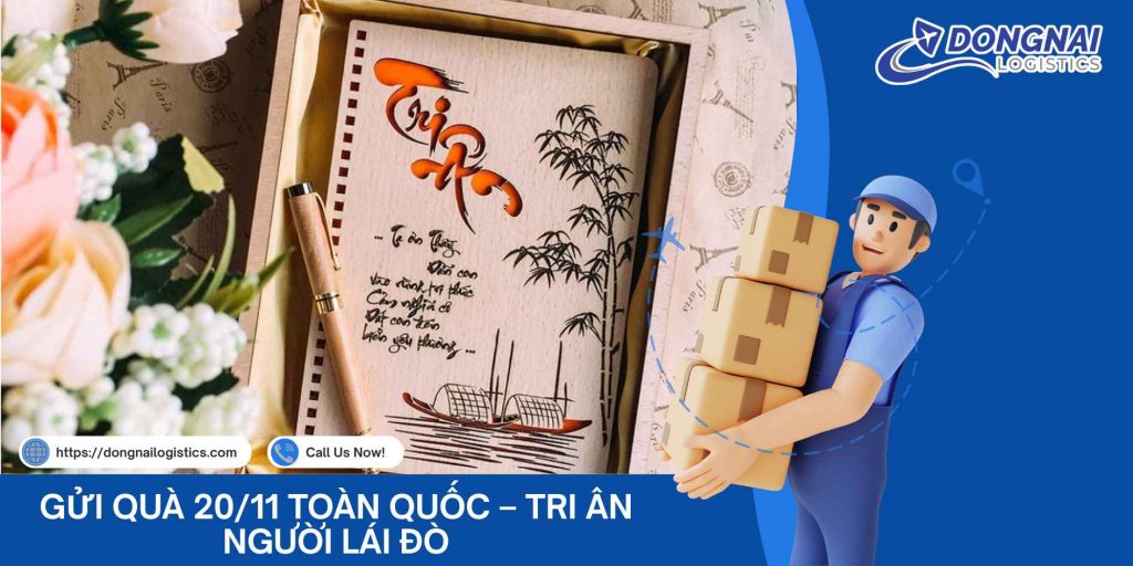 Gửi Quà 20/11 Toàn Quốc Cùng Đồng Nai Logistics – Tri Ân Người Lái Đò