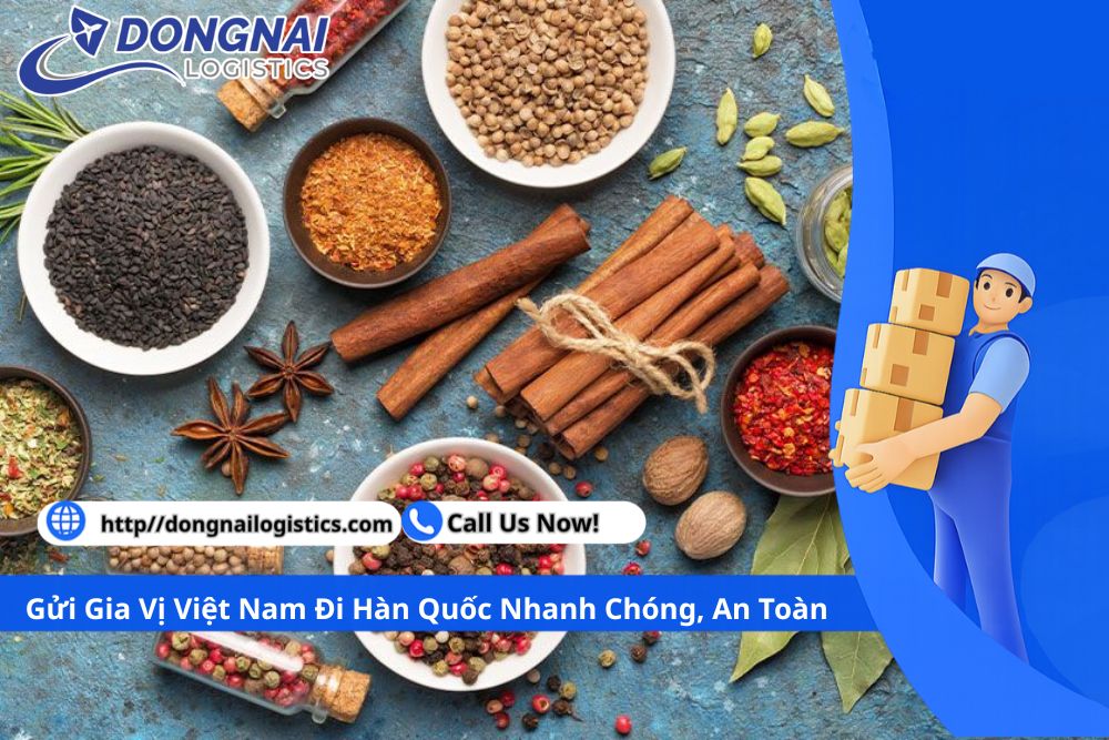 Gửi Gia Vị Việt Nam Đi Hàn Quốc Nhanh Chóng, An Toàn
