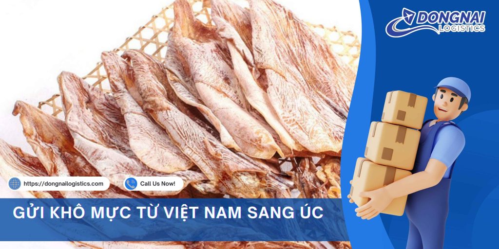 GỬI KHÔ MỰC TỪ VIỆT NAM SANG ÚC