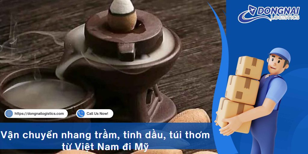 Vận chuyển nhang trầm, tinh dầu, túi thơm từ Việt Nam đi Mỹ