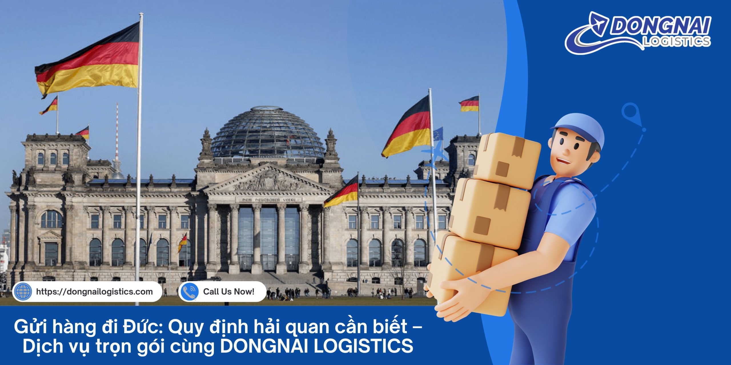 Gửi hàng đi Đức: Quy định hải quan cần biết – Dịch vụ trọn gói cùng DONGNAI LOGISTICS