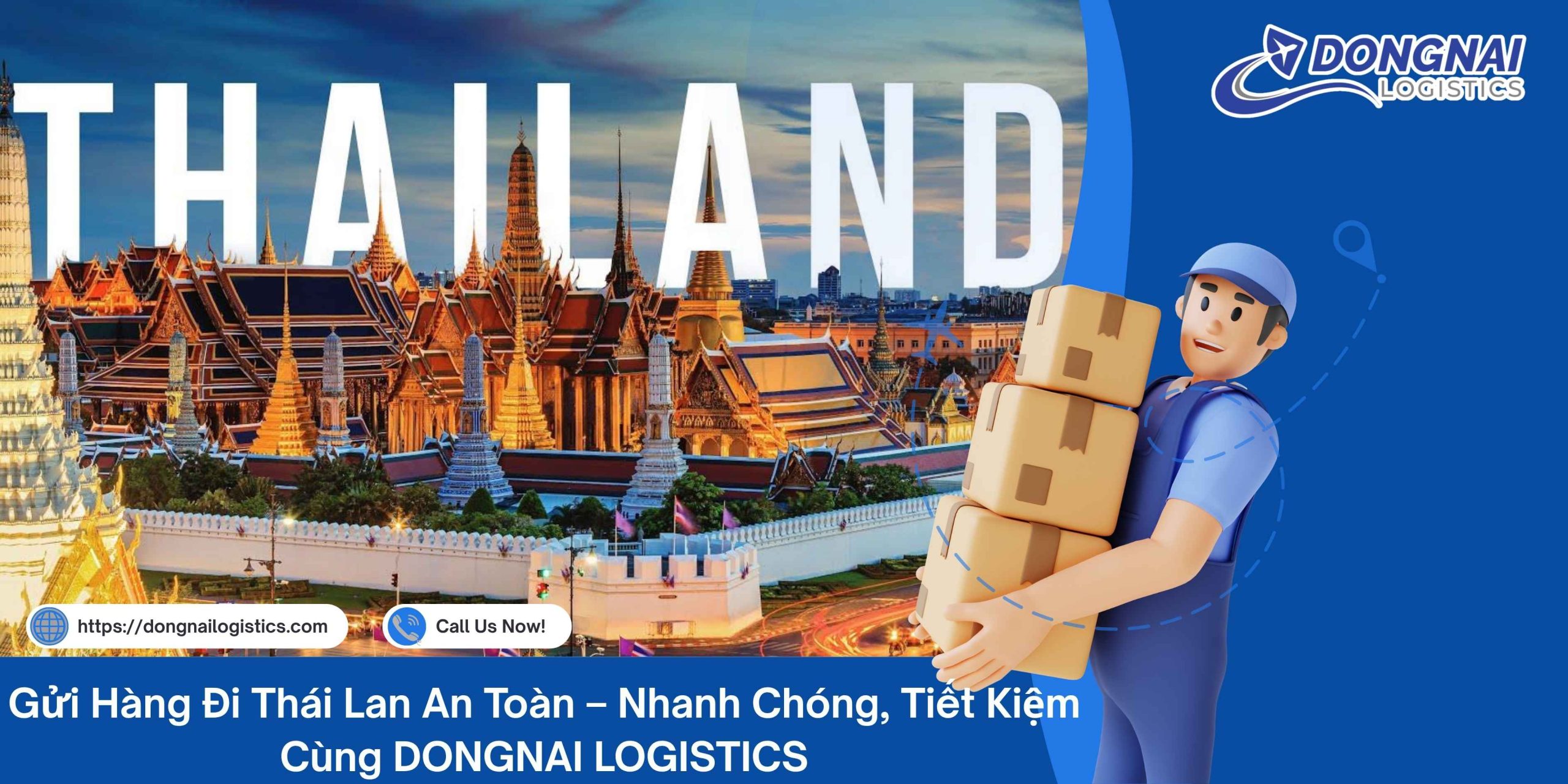 Gửi Hàng Đi Thái Lan An Toàn – Nhanh Chóng, Tiết Kiệm Cùng DONGNAI LOGISTICS