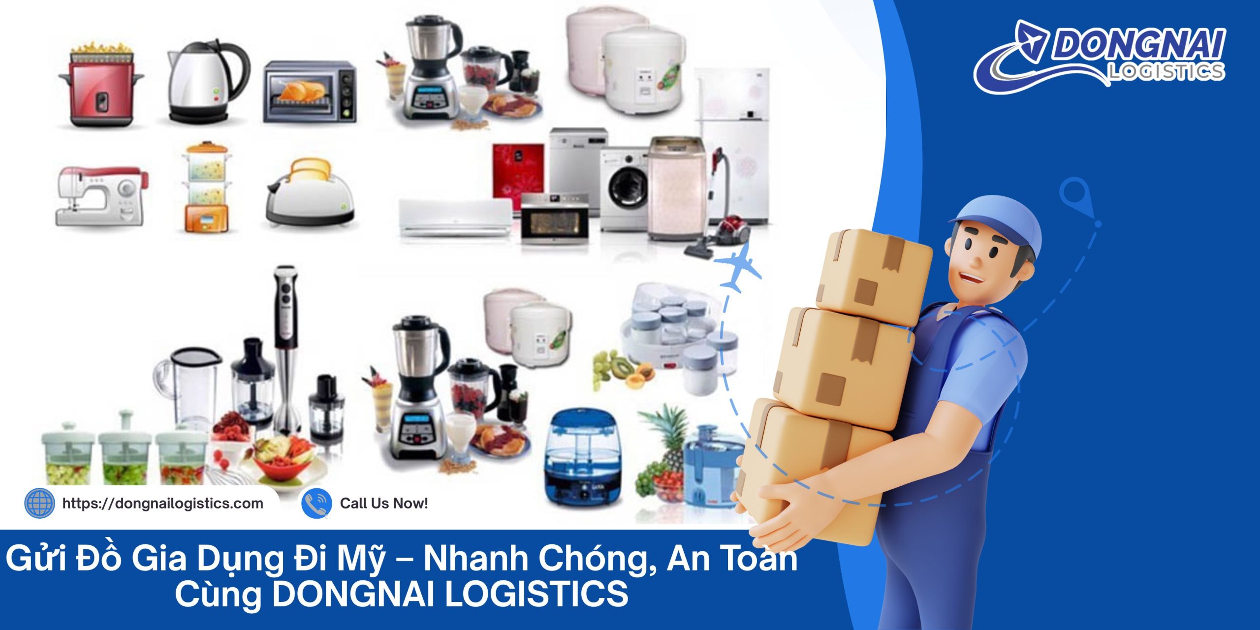 Gửi Đồ Gia Dụng Đi Mỹ – Nhanh Chóng, An Toàn Cùng DONGNAI LOGISTICS