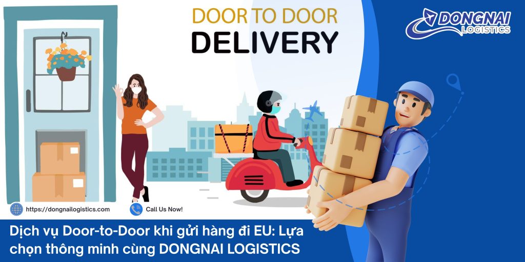 Dịch vụ Door-to-Door khi gửi hàng đi EU: Lựa chọn thông minh cùng DONGNAI LOGISTICS