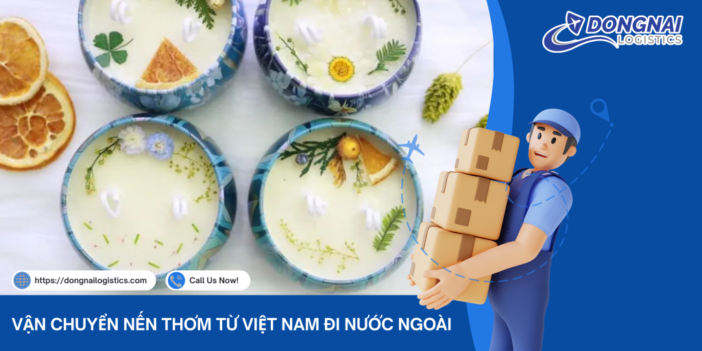 VẬN CHUYỂN NẾN THƠM TỪ VIỆT NAM ĐI NƯỚC NGOÀI