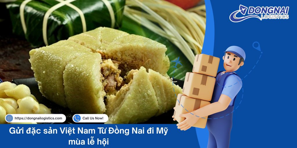Gửi đặc sản Việt Nam Từ Đồng Nai đi Mỹ mùa lễ hội