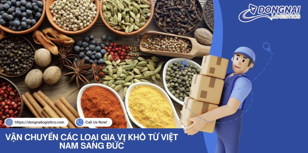 VẬN CHUYỂN CÁC LOẠI GIA VỊ KHÔ TỪ VIỆT NAM SANG ĐỨC
