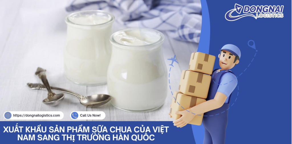 XUẤT KHẨU SẢN PHẨM SỮA CHUA CỦA VIỆT NAM SANG THỊ TRƯỜNG HÀN QUỐC