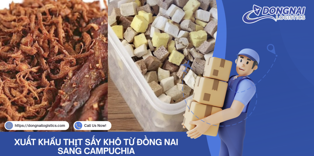 XUẤT KHẨU THỊT SẤY KHÔ TỪ ĐỒNG NAI SANG CAMPUCHIA
