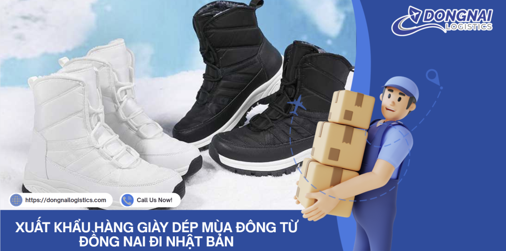 XUẤT KHẨU HÀNG GIÀY DÉP MÙA ĐÔNG TỪ ĐỒNG NAI ĐI NHẬT BẢN