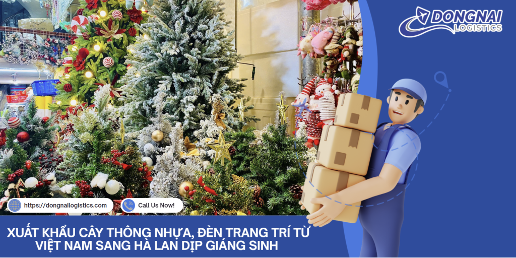 XUẤT KHẨU CÂY THÔNG NHỰA, ĐÈN TRANG TRÍ TỪ VIỆT NAM SANG HÀ LAN DỊP GIÁNG SINH