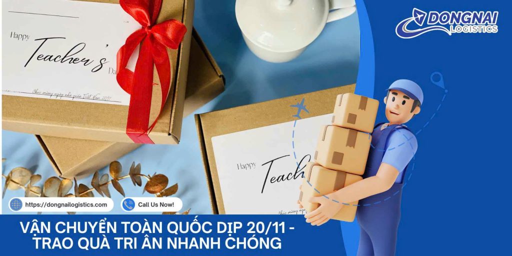 Vận Chuyển Toàn Quốc Dịp 20/11 – Trao Quà Tri Ân Nhanh Chóng