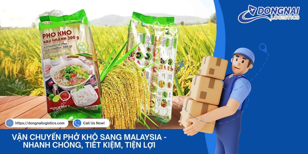 Vận Chuyển Phở Khô Sang Malaysia - Nhanh Chóng, Tiết Kiệm, Tiện Lợi