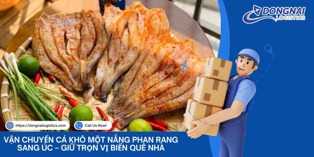 Vận chuyển Cá Khô Một Nắng Phan Rang sang Úc – Giữ trọn vị biển quê nhà