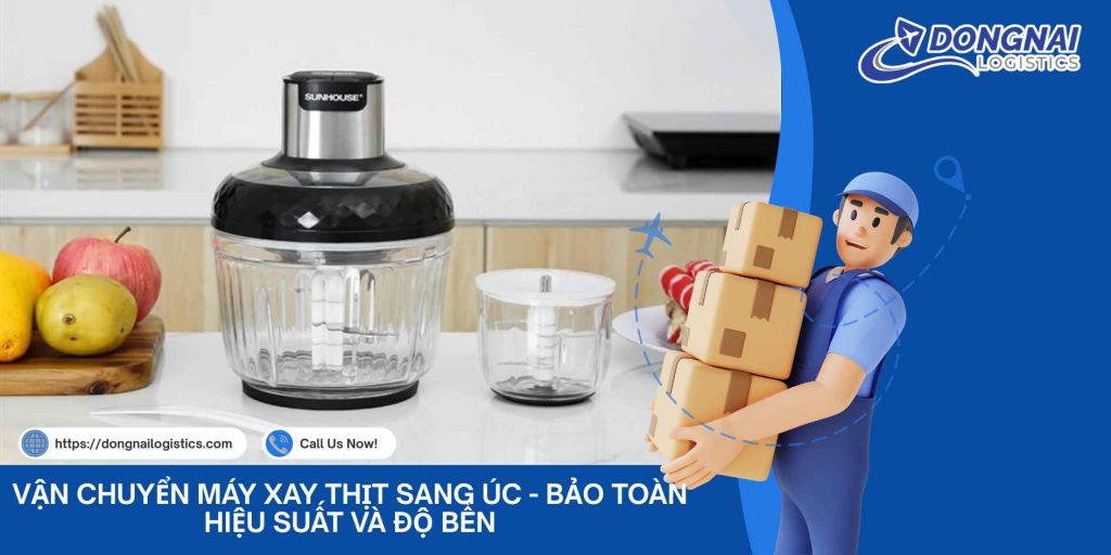 Vận Chuyển Máy Xay Thịt Sang Úc - Bảo Toàn Hiệu Suất Và Độ Bền