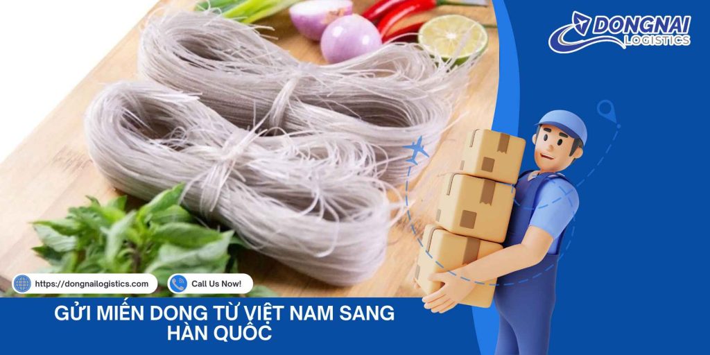 Gửi Miến Dong Từ Việt Nam Sang Hàn Quốc – Giữ Trọn Hương Vị Truyền Thống Quê Nhà